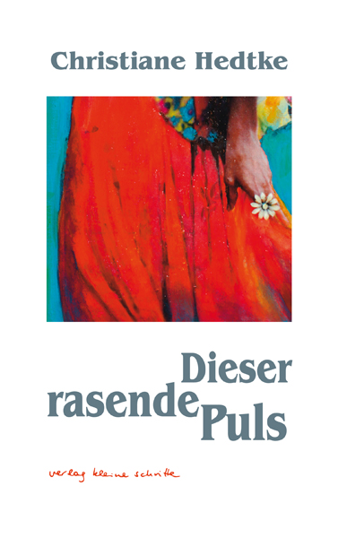 Christiane Hedtke Diese rasende Puls