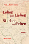 Fred J. Heidemann Leben und Lieben Sterben und Erben   th