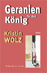 Kristin Wolz Geranien für den König 600