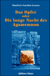 Manfred Lossau Das Opfer oder die lange Nacht des Agamemnon th